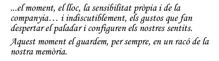 el moment, el lloc, la sensibilitat pròpia i de la companyia